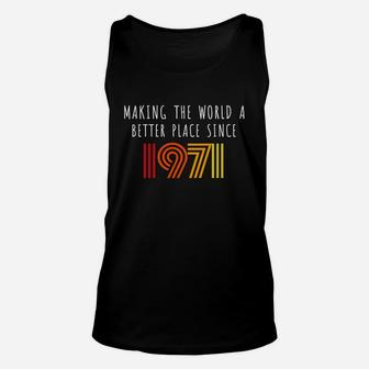Making The World A Better Place Since 1971 Birthday Vintage Unisex Tank Top - Seseable