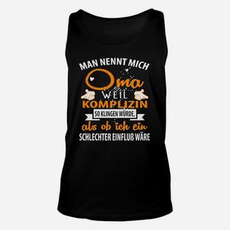 Mann Mennt Mich Oma Nun Gut Komplizin Also Kingen Wurde TankTop - Seseable