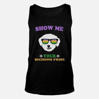 Mardi Gras Show Me Your Bichons Frise Funny Gift For Dog Lovers Unisex Tank Top - Seseable