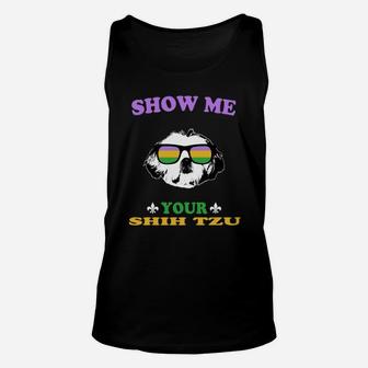 Mardi Gras Show Me Your Shih Tzu Funny Gift For Dog Lovers Unisex Tank Top - Seseable