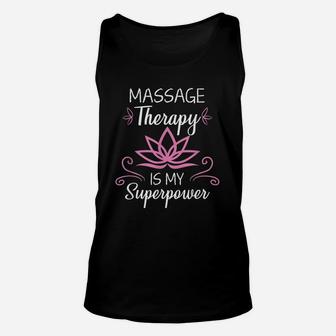 Massage Therapy Is My Superpower Massage Therapist Gift Unisex Tank Top - Seseable