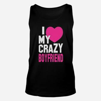Matching Couples I Love My Crazy Boyfriend Girlfriend Unisex Tank Top - Seseable