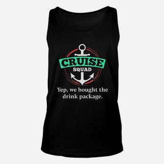 Matching Cruise Squad Warning We Bought Drink Package Unisex Tank Top - Seseable