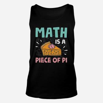 Math Is A Piece Of Pie Pi Day Math Lover Gift Unisex Tank Top - Seseable