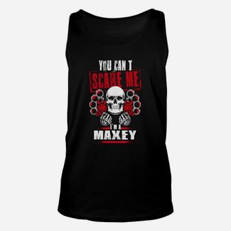 Maxey You Can't Scare Me I'm A Maxey Unisex Tank Top - Seseable