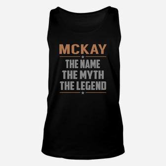 Mckay The Name The Myth The Legend Name Shirts Unisex Tank Top - Seseable