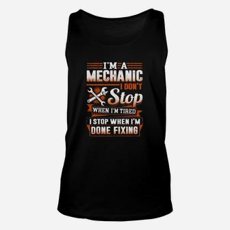 Mechanic I Am A Mechanic I Dont Stop When I Am Tired Unisex Tank Top - Seseable