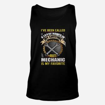 Mechanic I Have Been Called A Lot Of Name In My Lifetime Unisex Tank Top - Seseable