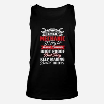 Mechanic I Try To Make Things Idiot Proof Unisex Tank Top - Seseable