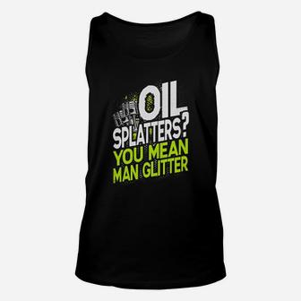 Mechanic Oil Splatters You Mean Man Glitter Unisex Tank Top - Seseable