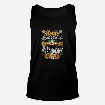 Meme Because I Am Way Too Cool To Be Called Grandma Unisex Tank Top - Seseable