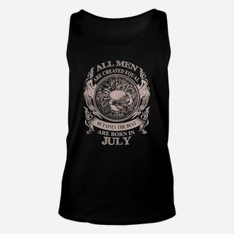 Men The Best Are Born In July - Men The Best Are Born In July Unisex Tank Top - Seseable