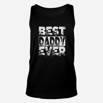 Mens Best Daddy Ever Shirt Gifts For Dad For Fathers Day Premium Unisex Tank Top - Seseable