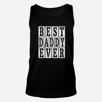 Mens Best Daddy Ever Shirt Men Fathers Day Gifts Premium Unisex Tank Top - Seseable