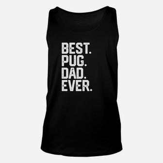 Mens Best Pug Dad Ever Funny Christmas Gift Dog Love Unisex Tank Top - Seseable
