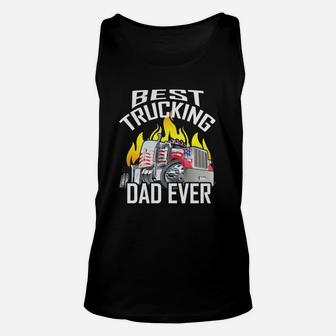 Mens Best Trucking Dad Ever Truck Driver Fathers Day Gift Shirt Unisex Tank Top - Seseable
