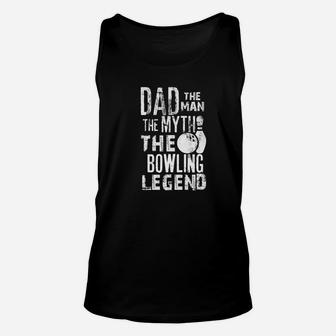 Mens Dad The Man The Myth The Bowling Legend For Bowlers Unisex Tank Top - Seseable