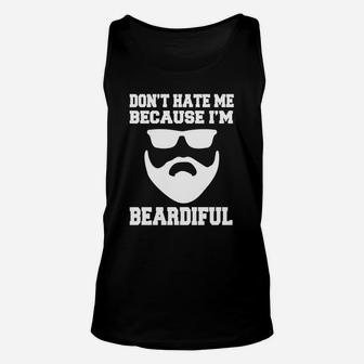 Mens Don't Hate Me Because I'm Beardiful Love Beard Gift Unisex Tank Top - Seseable