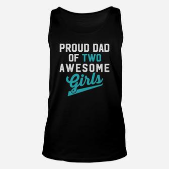 Mens Fathers Day Gif Proud Dad Of Two Awesome Girls Unisex Tank Top - Seseable