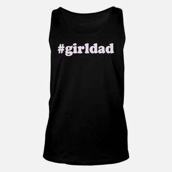 Mens Girldad Girl Dad Father Of Girls Unisex Tank Top - Seseable