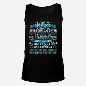 Mens I Am A Lucky Dad I Have Stubborn Daughter Fathers Day Unisex Tank Top - Seseable