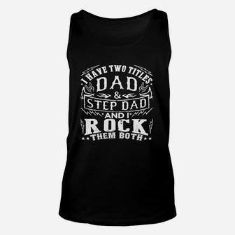 Mens I Have Two Titles Dad And Step Dad - Fathers Day Shirt Black Men B07212gsm7 1 Unisex Tank Top - Seseable