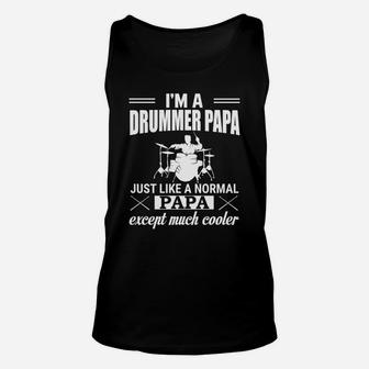Mens Im A Drummer Papa Just A Normal Papa Except Much Cooler Unisex Tank Top - Seseable