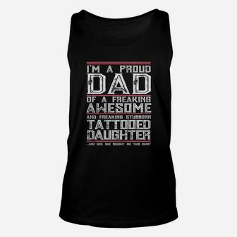 Mens I'm A Proud Dad Of A Freaking Awesome Tattooed Daughter Gift Unisex Tank Top - Seseable