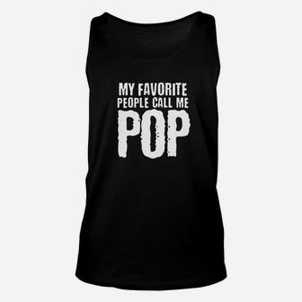Mens My Favorite People Call Me Pop Fathers Day Daddy Gift Premium Unisex Tank Top - Seseable