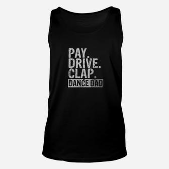 Mens Pay Drive Clap Dance Dad Fathers Day Gifts Unisex Tank Top - Seseable