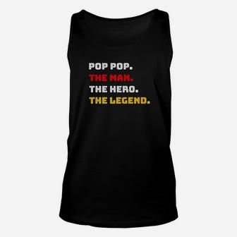 Mens Pop Pop Man Hero Legend Gift For Father Dad Daddy Unisex Tank Top - Seseable
