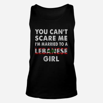 Mens You Can't Scare Me I'm Married To A Lebanese Girl Unisex Tank Top - Seseable