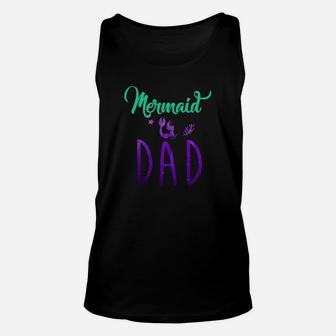 Mermaid Dad Mermaid Birthday Party Shirt Unisex Tank Top - Seseable