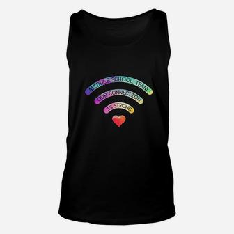 Middle School Team Our Connection Is Strong Team Teacher Unisex Tank Top - Seseable