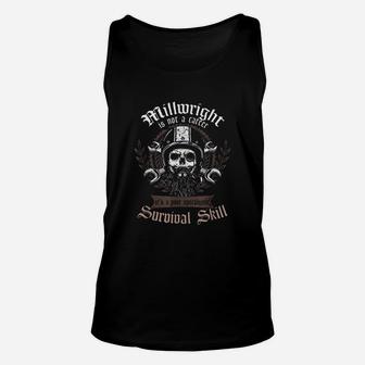 Millwright Is Not A Career Post Apocalyptic Survival Skill Unisex Tank Top - Seseable
