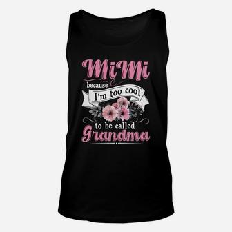 Mimi Because I Am Too Cool To Be Called Grandma Unisex Tank Top - Seseable