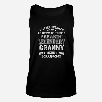 Mothers Day Im Freakin Legendary Granny Family Gifts Unisex Tank Top - Seseable