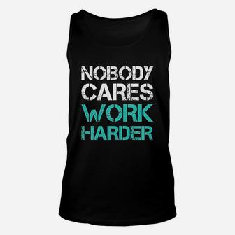 Motivational Workout Gym Nobody Cares Work Harder Unisex Tank Top - Seseable