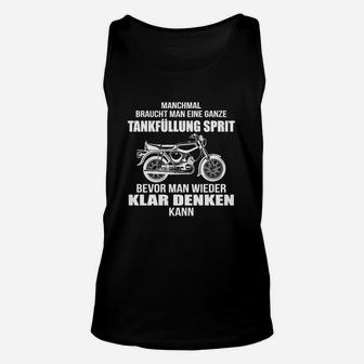 Motorrad Unisex TankTop Spruch, Biker Spirit Tankfüllung Klar Denken Tee - Seseable