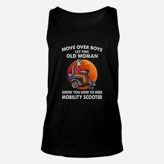 Move Over Boys Let This Old Man Show You How To Ride Mobility Scooter Unisex Tank Top - Seseable