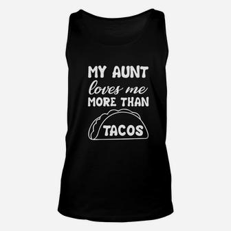 My Aunt Loves Me More Than Tacos Aunite Loves Taco Unisex Tank Top - Seseable