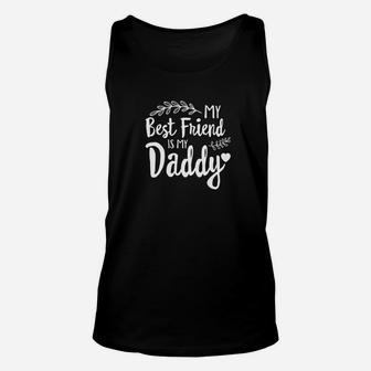 My Best Friend Is My Daddy For Fathers Papa Premium Unisex Tank Top - Seseable