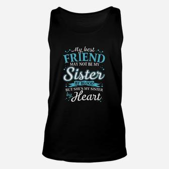 My Best Friend May Not Be My Sister By Blood But Shes My Sister By Heart Unisex Tank Top - Seseable