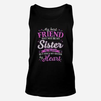 My Best Friend May Not Be My Sister By Blood Unisex Tank Top - Seseable