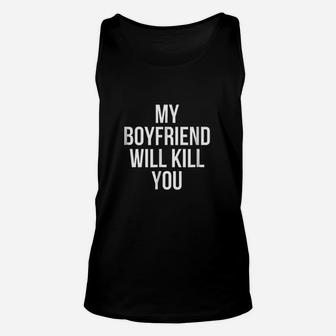 My Boyfriend Will Kill You Relationship Unisex Tank Top - Seseable