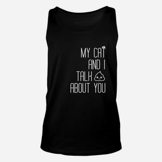 My Cat And I Talk About You Funny Cat Owner Unisex Tank Top - Seseable