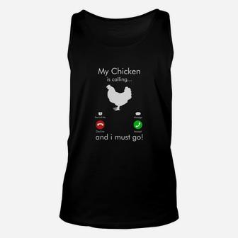 My Chicken Is Calling And I Must Go Unisex Tank Top - Seseable
