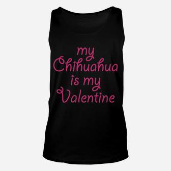 My Chihuahua Are My Valentine Cute Gift Dog Unisex Tank Top - Seseable