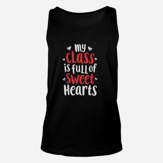 My Class Is Full Of Sweet Hearts Valentines Day Unisex Tank Top - Seseable