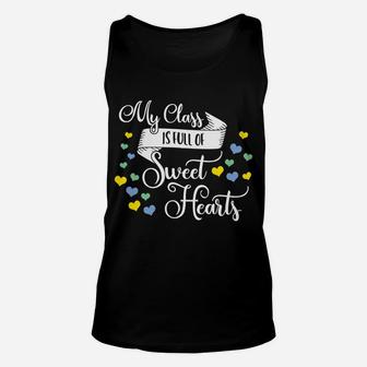 My Class Is Full Of Sweethearts Valentines Day Teacher Unisex Tank Top - Seseable